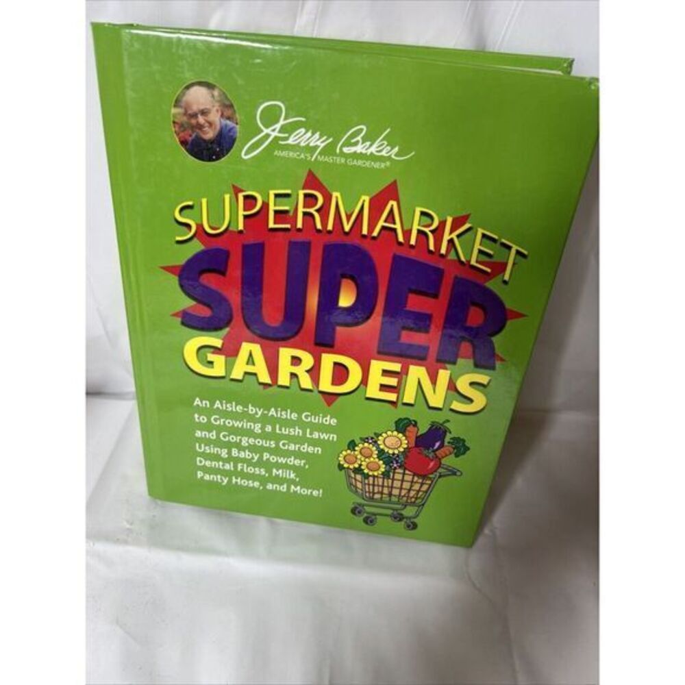 Supermarket Super Gardens‎ : An Aisle-by-Aisle Guide to Growing a Lush Lawn...